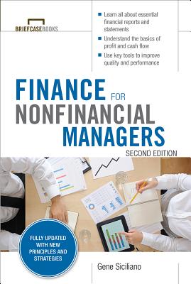 Finance for Nonfinancial Managers, Second Edition (Briefcase Books Series) - Siciliano, Gene