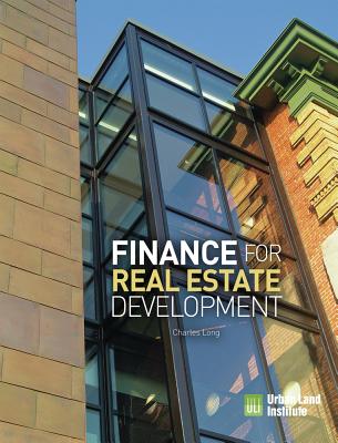 Finance for Real Estate Development - Long, Charles