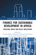 Finance for Sustainable Development in Africa: Evolution, Impact and Policy Implications