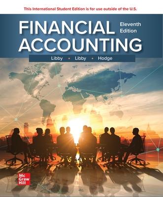 Financial Accounting ISE - Libby, Robert, and Libby, Patricia, and Hodge, Frank