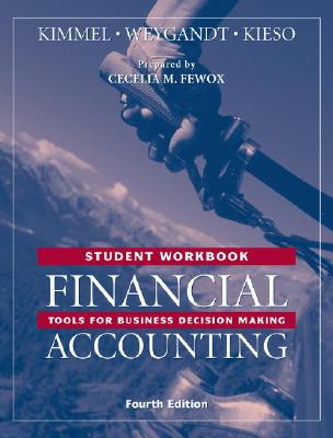 Financial Accounting: Student Workbook: Tools for Business Decision Making - Kimmel, Paul D., and Weygandt, Jerry J., and Kieso, Donald E.