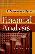 Financial Analysis: A Controller's Guide - Bragg, Steven M