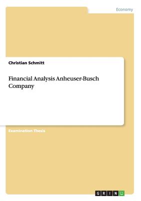 Financial Analysis Anheuser-Busch Company - Schmitt, Christian