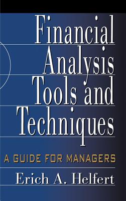 Financial Analysis Tools and Techniques: A Guide for Managers - Helfert, Erich A