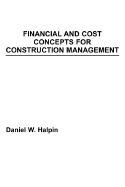 Financial and Cost Concepts for Construction Management - Halpin, Daniel W