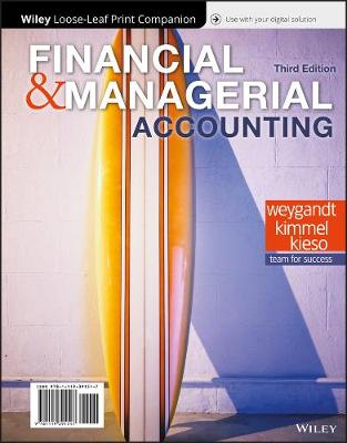 Financial and Managerial Accounting - Weygandt, Jerry J, and Kimmel, Paul D, and Kieso, Donald E