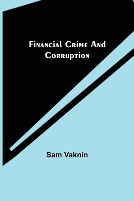 Financial Crime and Corruption - Vaknin, Sam
