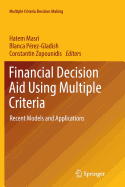 Financial Decision Aid Using Multiple Criteria: Recent Models and Applications