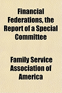 Financial Federations, the Report of a Special Committee