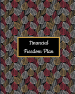 Financial Freedom Plan: Daily Weekly Monthly Planning Financial Budget Income and Expense Tracker Organizer Workbook Peace for Your Finances 8" x 10" size