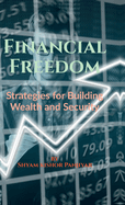 Financial Freedom: Strategies for Building Wealth and Security