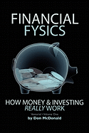 Financial Fysics: How Money and Investing Really Work