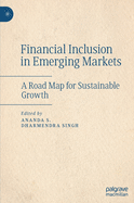 Financial Inclusion in Emerging Markets: A Road Map for Sustainable Growth