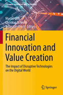 Financial Innovation and Value Creation: The Impact of Disruptive Technologies on the Digital World