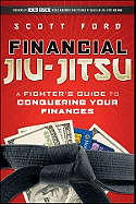 Financial Jiu-Jitsu: A Fighter's Guide to Conquering Your Finances