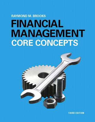 Financial Management: Core Concepts Plus Mylab Finance with Pearson Etext -- Access Card Package - Brooks, Raymond