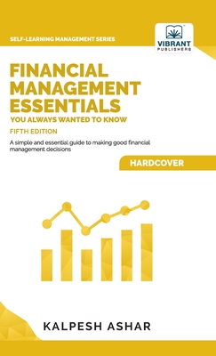 Financial Management Essentials You Always Wanted To Know - Ashar, Kalpesh, and Publishers, Vibrant