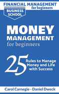 Financial Management for Beginners - Money Management for Beginners: 25 Rules to Manage Money and Life with Success