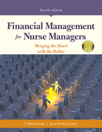 Financial Management for Nurse Managers: Merging the Heart with the Dollar