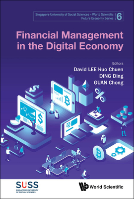 Financial Management in the Digital Economy - Lee, David Kuo Chuen, and Ding, Ding, and Guan, Chong