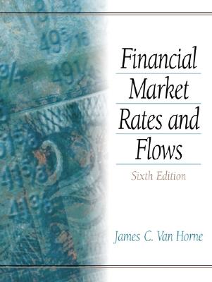 Financial Market Rates and Flows - Van Horne, James C
