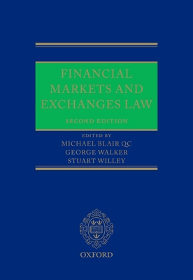 Financial Markets and Exchanges Law - Blair QC, Michael (Editor), and Walker, George (Editor), and Willey, Stuart (Editor)