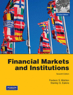 Financial Markets and Institutions: Global Edition - Mishkin, Frederic S, and Eakins, Stanley