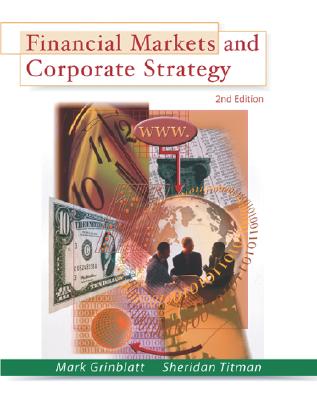 Financial Markets & Corporate Strategy - Grinblatt, Mark, and Titman, Sheridan, and Grinblatt Mark