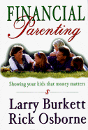 Financial Parenting: Showing Kids That Money Matters - Burkett, Larry, and Osborne, Rick, Mr.