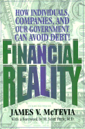 Financial Reality: How Individuals, Companies, and Our Government Can Avoid Debt - McTevia, James V, and Peck, M Scott, M.D. (Foreword by)