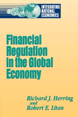 Financial Regulation in the Global Economy - Herring, Richard, and Litan, Robert E