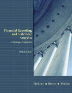 Financial Reporting and Statement Analysis: A Strategic Approach - Stickney, Clyde, and Brown, Paul, and Wahlen, James