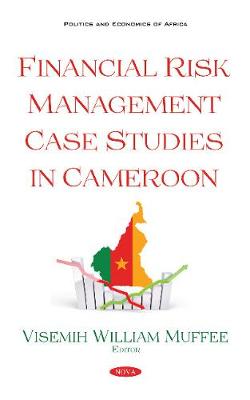 Financial Risk Management Case Studies in Cameroon - Muffee, Visemih William (Editor)