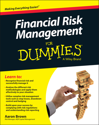 Financial Risk Management For Dummies - Brown, Aaron