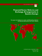 Financial Sector Reforms and Exchange Arrangements in Eastern Europe