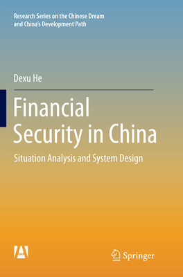 Financial Security in China: Situation Analysis and System Design - He, Dexu