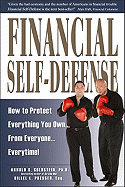 Financial Self-Defense: How to Protect Everything You Own... from Everyone... Every Time!