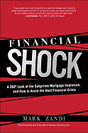 Financial Shock: A 360 Degree Look at the Subprime Mortgage Implosion, and How to Avoid the Next Financial Crisis