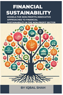 Financial Sustainability Models for Non-Profits: Innovative Approaches to Financial Sustainability in the Non-Profit Sector