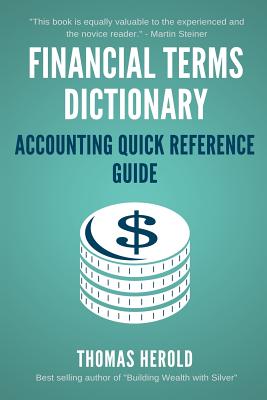 Financial Terms Dictionary - Accounting Quick Reference Guide - Crowder, Wesley, and Herold, Thomas