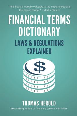 Financial Terms Dictionary - Laws & Regulations Explained - Crowder, Wesley, and Herold, Thomas