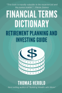 Financial Terms Dictionary - Retirement Planning and Investing Guide