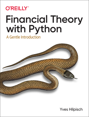 Financial Theory with Python: A Gentle Introduction - Hilpisch, Yves