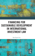 Financing for Sustainable Development in International Investment Law