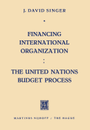 Financing International Organization: The United Nations Budget Process