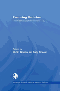 Financing Medicine: The British Experience Since 1750