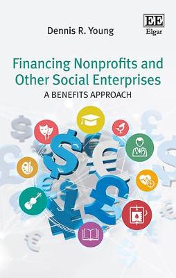 Financing Nonprofits and Other Social Enterprises: A Benefits Approach - Young, Dennis R.