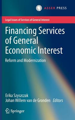 Financing Services of General Economic Interest: Reform and Modernization - Szyszczak, Erika (Editor), and van de Gronden, Johan Willem (Editor)