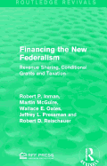 Financing the New Federalism: Revenue Sharing, Conditional Grants and Taxation
