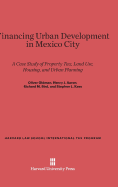 Financing Urban Development in Mexico City: A Case Study of Property Tax, Land Use, Housing, and Urban Planning